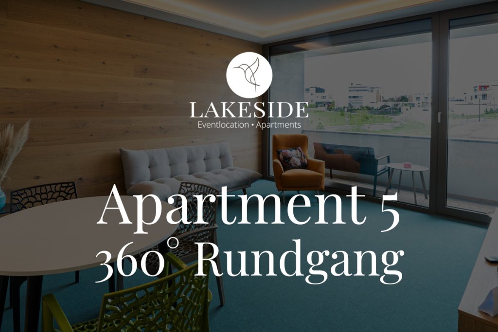 LAKESIDE Apartment 5 360 Grad Rundgang